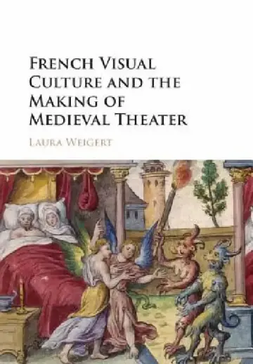 Cover of French Visual Culture and the Making of Medieval Theater