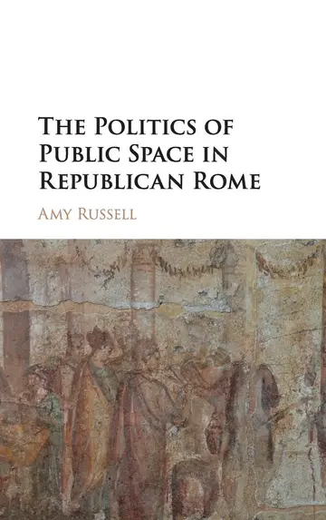 Cover of The Politics of Public Space in Republican Rome