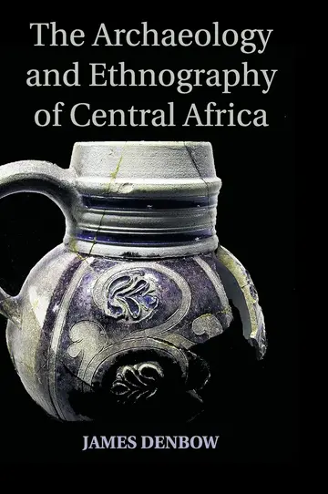 Cover of The Archaeology and Ethnography of Central Africa