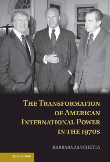 Cover of The Transformation of American International Power in the 1970s