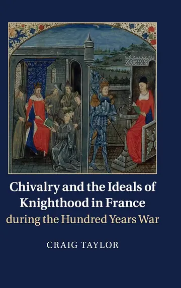 Cover of Chivalry and the Ideals of Knighthood in France during the Hundred Years War