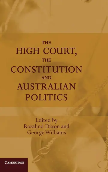 Cover of The High Court, the Constitution and Australian Politics