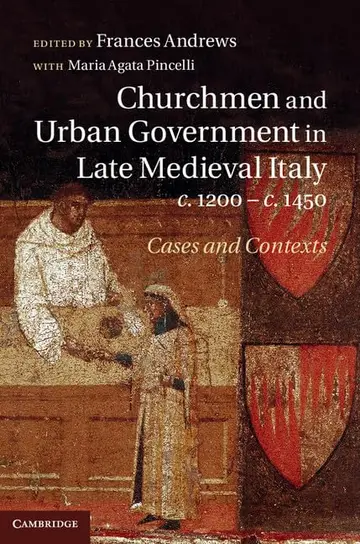 Cover of Churchmen and Urban Government in Late Medieval Italy, c.1200–c.1450