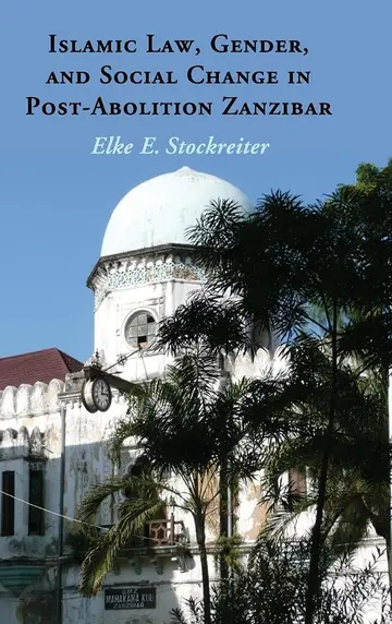 Cover of Islamic Law, Gender and Social Change in Post-Abolition Zanzibar