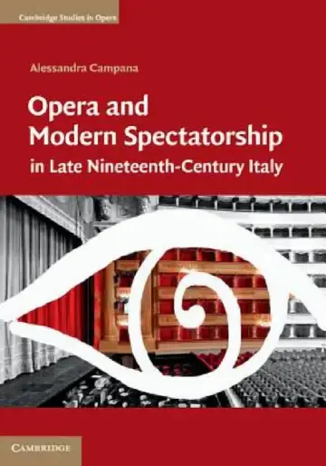 Cover of Opera and Modern Spectatorship in Late Nineteenth-Century Italy