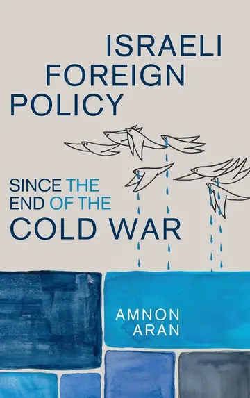 Cover of Israeli Foreign Policy since the End of the Cold War