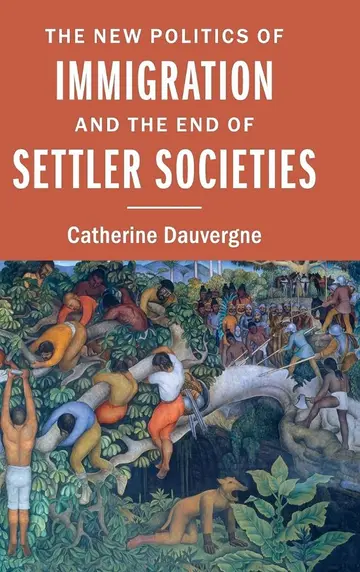 Cover of The New Politics of Immigration and the End of Settler Societies