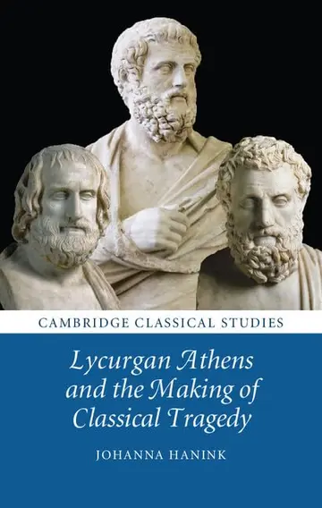 Cover of Lycurgan Athens and the Making of Classical Tragedy