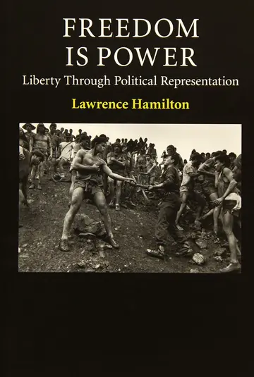 Cover of Freedom Is Power Liberty Through Political Representation (hb 2014)