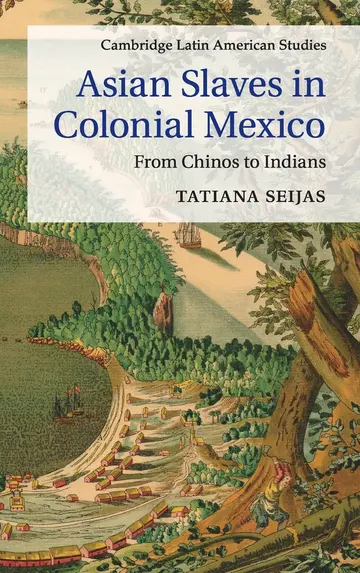 Cover of Asian Slaves in Colonial Mexico