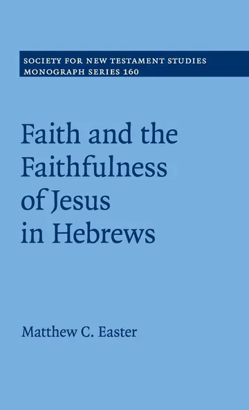 Cover of Faith and the Faithfulness of Jesus in Hebrews
