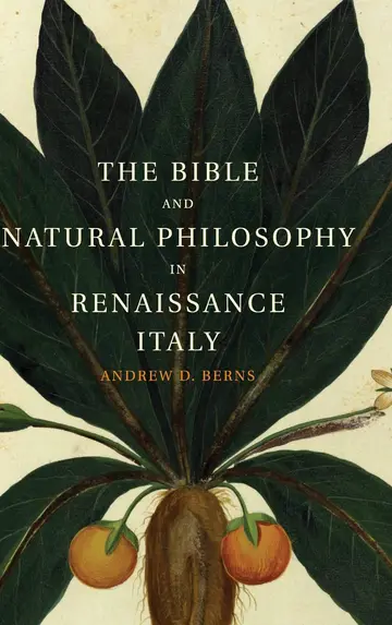 Cover of The Bible and Natural Philosophy in Renaissance Italy