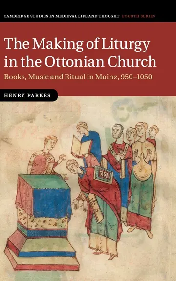 Cover of The Making of Liturgy in the Ottonian Church