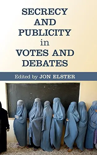 Cover of Secrecy and Publicity in Votes and Debates