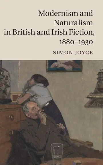 Cover of Modernism and Naturalism in British and Irish Fiction, 1880–1930