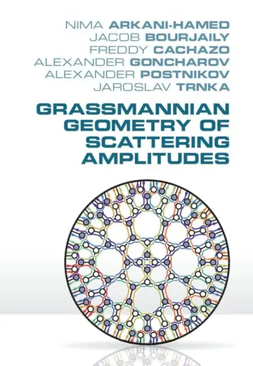 Cover of Grassmannian Geometry of Scattering Amplitudes