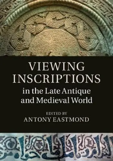 Cover of Viewing Inscriptions in the Late Antique and Medieval World