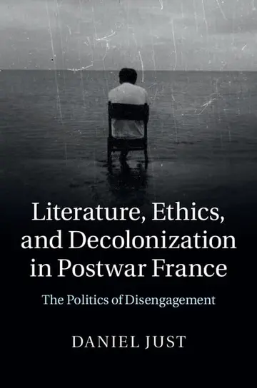 Cover of Literature, Ethics, and Decolonization in Postwar France