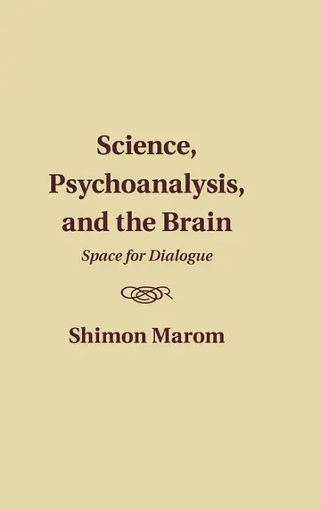 Cover of Science, Psychoanalysis, and the Brain