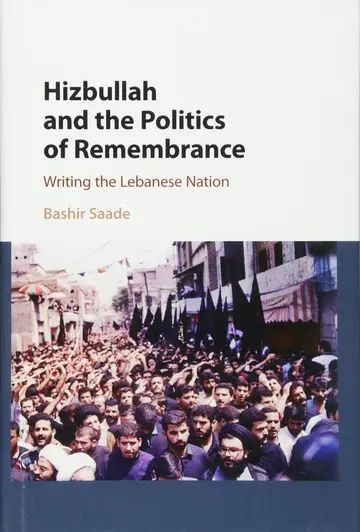 Cover of Hizbullah and the Politics of Remembrance