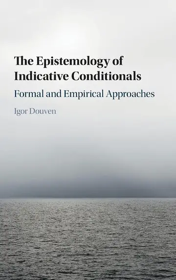 Cover of The Epistemology of Indicative Conditionals