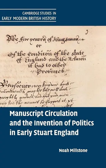 Cover of Manuscript Circulation and the Invention of Politics in Early Stuart England