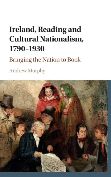 Cover of Ireland, Reading and Cultural Nationalism, 1790–1930