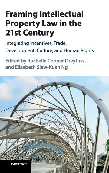 Cover of Framing Intellectual Property Law in the 21st Century