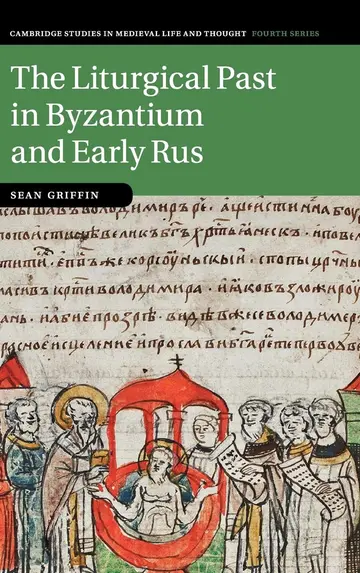 Cover of The Liturgical Past in Byzantium and Early Rus