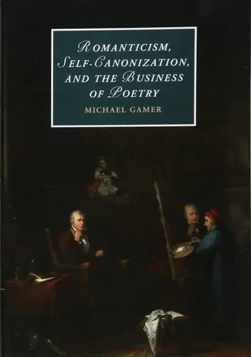 Cover of Romanticism, Self-Canonization, and the Business of Poetry