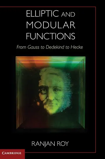 Cover of Elliptic and Modular Functions from Gauss to Dedekind to Hecke
