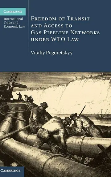 Cover of Freedom of Transit and Access to Gas Pipeline Networks under WTO Law
