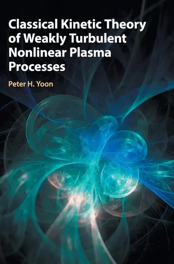 Cover of Classical Kinetic Theory of Weakly Turbulent Nonlinear Plasma Processes