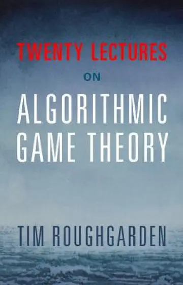 Cover of Twenty Lectures on Algorithmic Game Theory