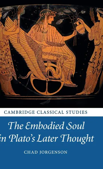Cover of The Embodied Soul in Plato's Later Thought