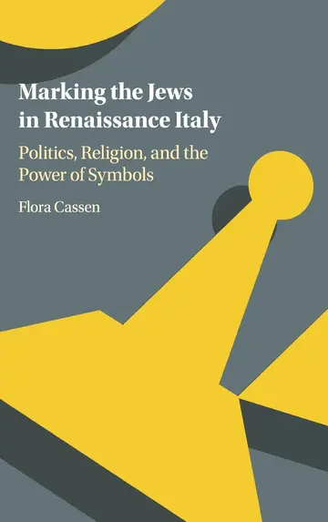 Cover of Marking the Jews in Renaissance Italy