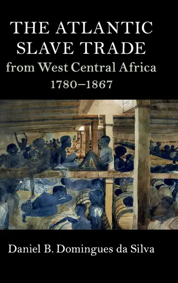 Cover of The Atlantic Slave Trade from West Central Africa, 1780–1867