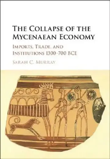 Cover of The Collapse of the Mycenaean Economy