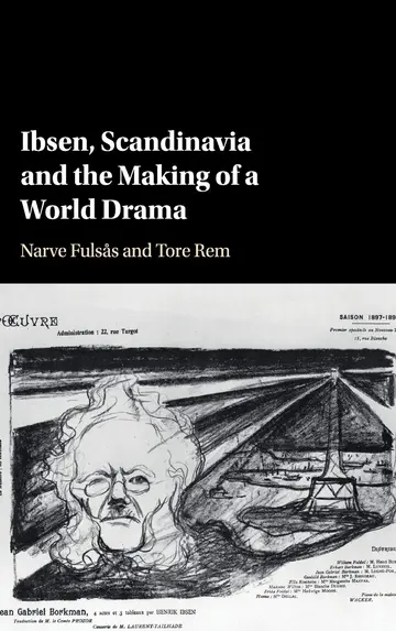 Cover of Ibsen, Scandinavia and the Making of a World Drama