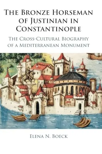 Cover of The Bronze Horseman of Justinian in Constantinople