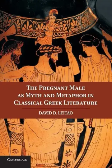Cover of The Pregnant Male as Myth and Metaphor in Classical Greek Literature