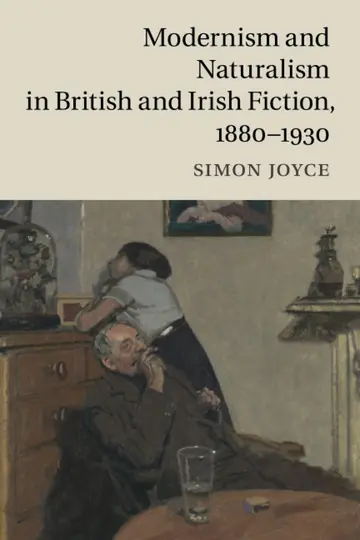 Cover of Modernism and Naturalism in British and Irish Fiction, 1880–1930