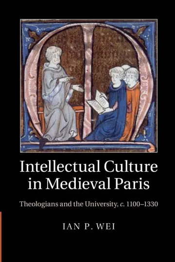 Cover of Intellectual Culture in Medieval Paris