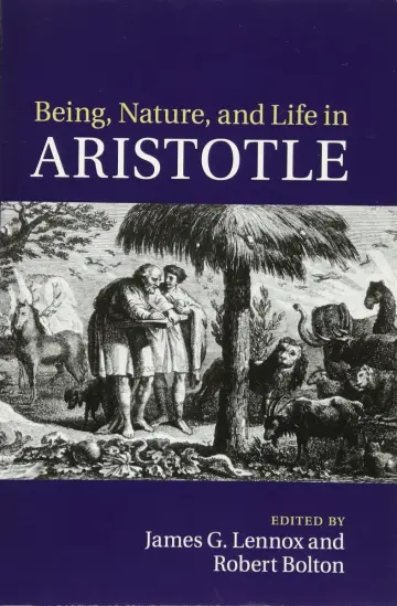 Cover of Being, Nature, and Life in Aristotle