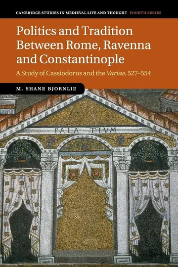 Cover of Politics and Tradition Between Rome, Ravenna and Constantinople