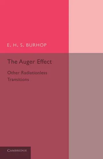 Cover of The Auger Effect and Other Radiationless Transitions