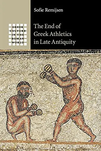 Cover of The End of Greek Athletics in Late Antiquity