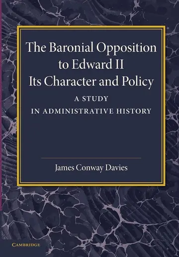 Cover of The Baronial Opposition to Edward II