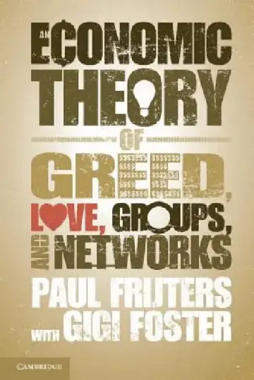 Cover of An Economic Theory of Greed, Love, Groups, and Networks