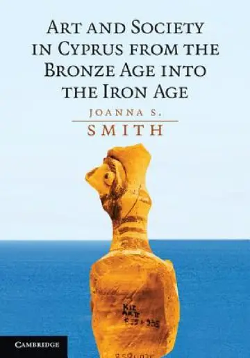 Cover of Art and Society in Cyprus from the Bronze Age into the Iron Age
